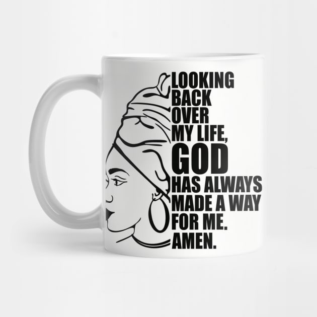 Looking back over my life God has always made a way for me. Amen, Black Woman by UrbanLifeApparel